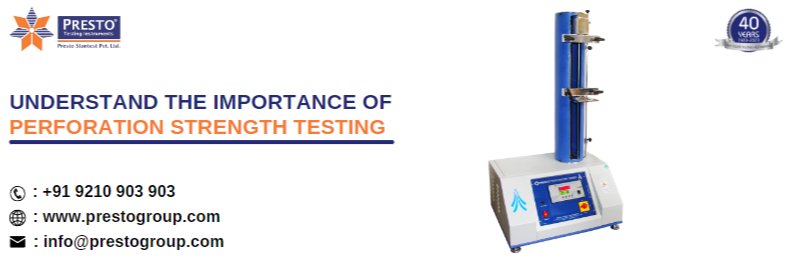 Understand the Importance of Perforation Strength Testing